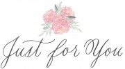 Just For You
